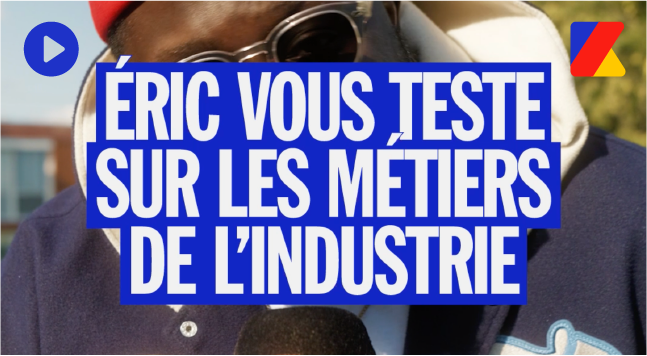 Eric vous teste sur les métiers de l'industrie